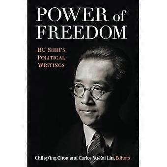 Frihetens makt: Hu Shihs politiske skrifter (China Understandings Today)
