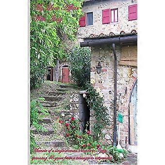 My Love Affair With Italy: memorie dei viaggi di una donna single in Italia nell'arco di 45 anni, dall'adolescenza alla pensione