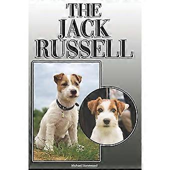 De Jack Russell: Een complete en uitgebreide handleiding voor eigenaren over: kopen, bezitten, gezondheid, verzorging, training, gehoorzaamheid, begrijpen en verzorgen van uw Jack Russell.