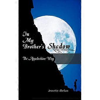 Im Schatten meines Bruders: Der Weg der Appalachen