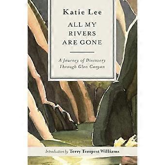 All My Rivers Are Gone: Eine Entdeckungsreise durch den Glen Canyon