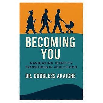 Devenir soi-même - Naviguer dans les transitions identitaires à l'âge adulte