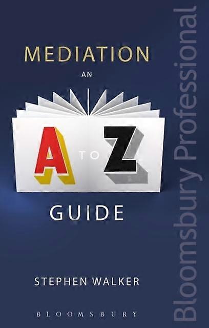 Mediation An A-z Guide - Stephen Walker