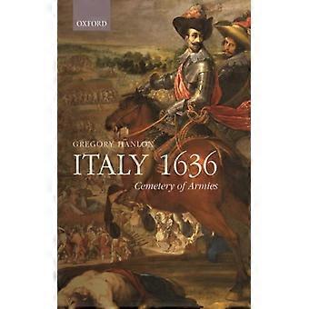 Italy 1636 Cemetery Of Armies - Hanlon, Gregory - Hardcover - English Book - History