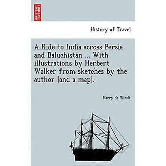 A Ride To India Across Persia And Baluchistan. With Illustrations By Herbert W - Harry de Windt - Paperback - English Book - History