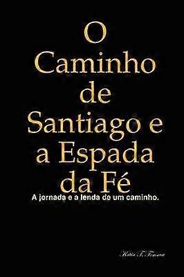 O Caminho de Santiago e a Espada da Fé