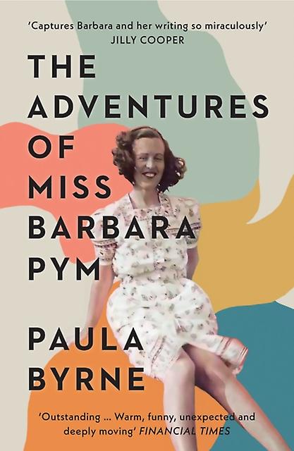 The Adventures Of Miss Barbara Pym by Paula Byrne Paperback Book