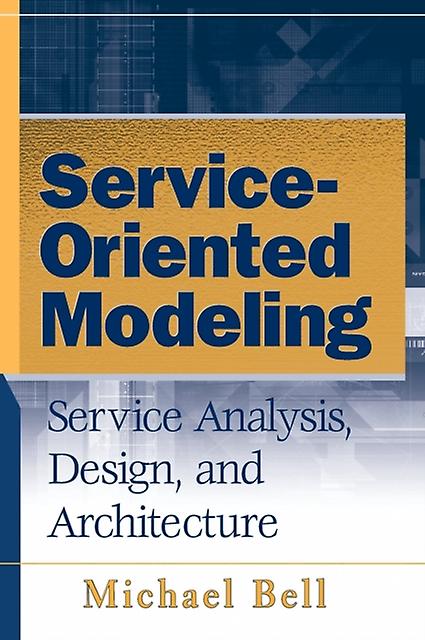 Serviceoriented Modeling by Michael Bell Hardback Book