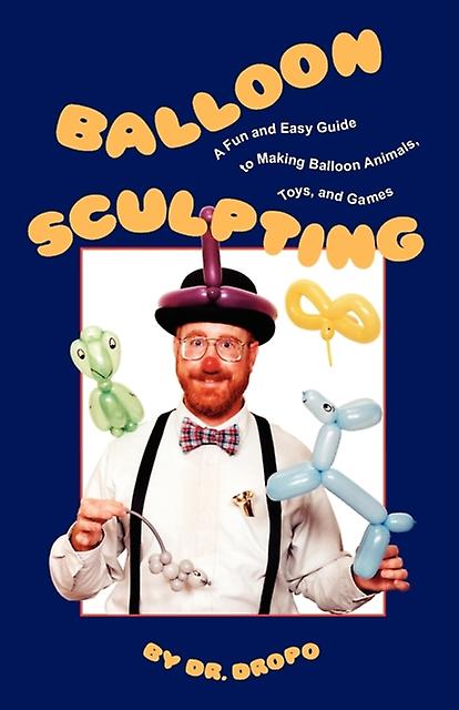 Balloon Sculpting by Dr Dropo Paperback