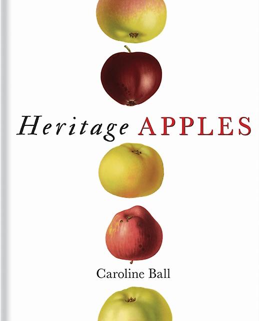 Heritage Apples by Caroline Ball Paperback Book