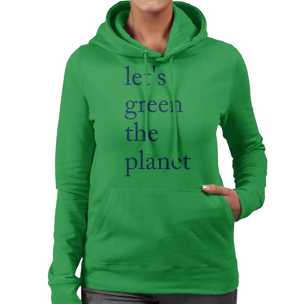 Lets Green The Planet Women's Hooded Sweatshirt
