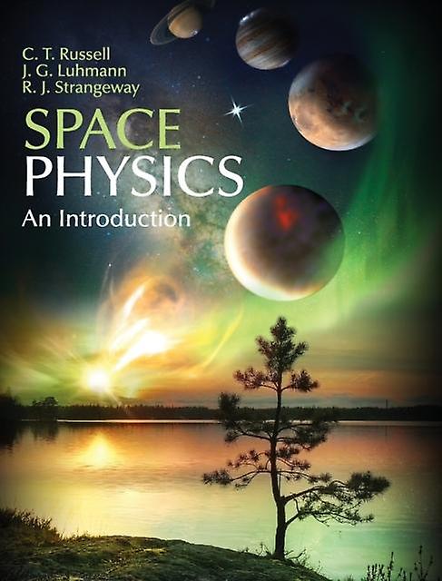 Space Physics - Strangeway, R. J - Plasma physics - Cambridge University Press - Hardback