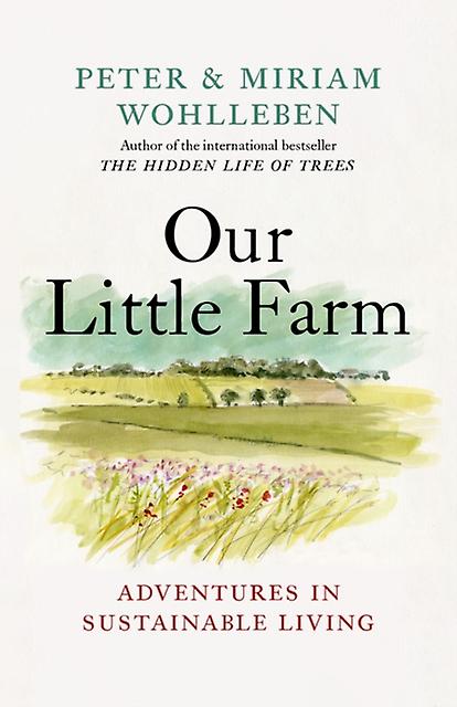 Our Little Farm by Miriam Wohlleben Hardback Book