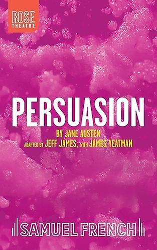Persuasion - Jeff James - Plays, playscripts - Samuel French Ltd - Paperback