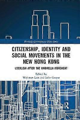 Citizenship Identity and Social Movements in the New Hong Kong