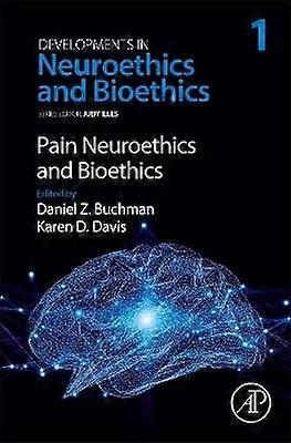 Pain Neuroethics and Bioethics
