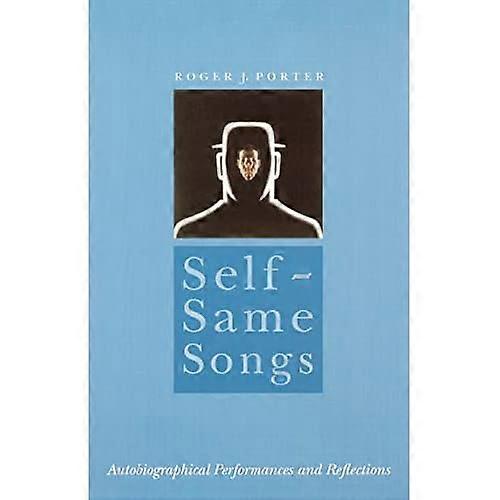Self-Same Songs: Autobiographical Performances and Reflections