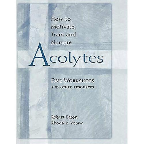Hot to Motivate Train & Nurture Acolytes