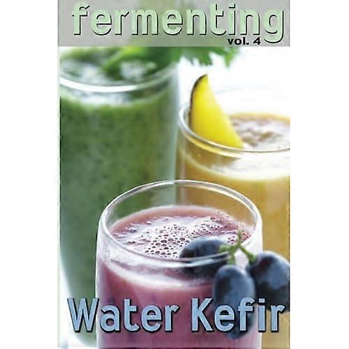 Fermenting Vol. 4: Water Kefir