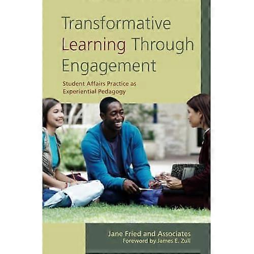 Transformative Learning Through Engagement: Student Affairs Practice As Experiential Pedagogy