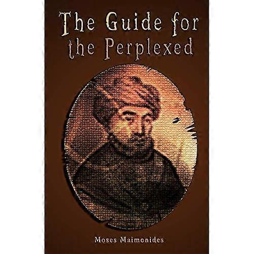The Guide for the Perplexed [UNABRIDGED]