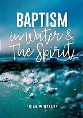 Baptism in Water and the Spirit