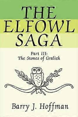 The Elfowl Saga Part IIIThe Stones of Gralich
