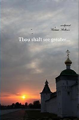 Thou shalt see greater...