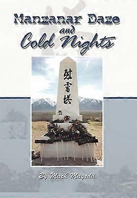 Manzanar Daze and Cold Nights