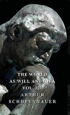 The World as Will and Idea - Vol. III.