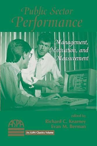 Public Sector Performance: Management Motivation And Measurement