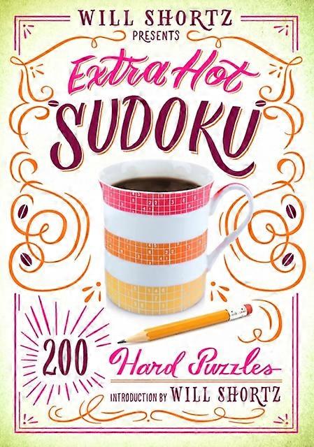 Will Shortz Presents Extra Hot Sudoku 200 Hard Puzzles by Will Shortz Paperback Book