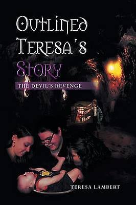 Outlined Teresa's Story  The Devil's Revenge