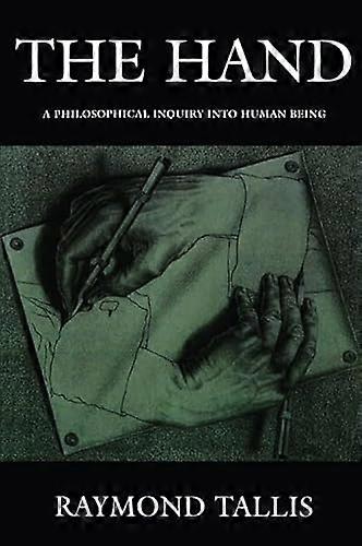 The Hand A Philosophical Inquiry into Human Being