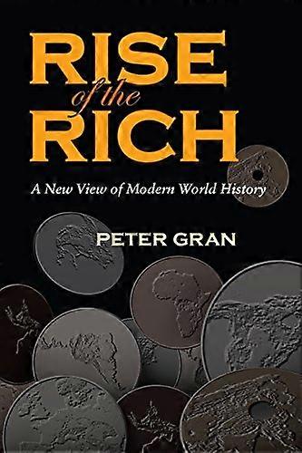 Rise of the Rich: A New View of Modern World History