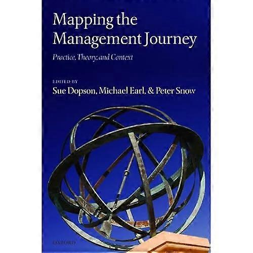 Mapping the Management Journey: Practice, Theory, and Context