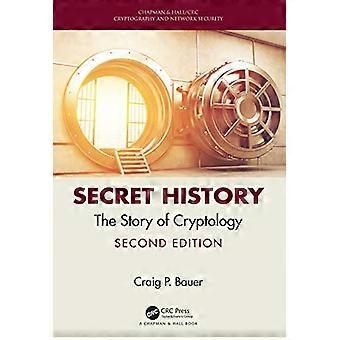 Secret History: The Story of Cryptology (Chapman & Hall/CRC Cryptography and Network Security Series)