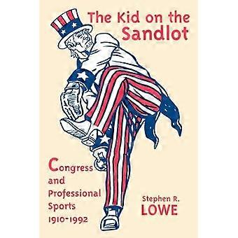 Kid on the Sandlot: Congress and Professional Sports, 1910-1992