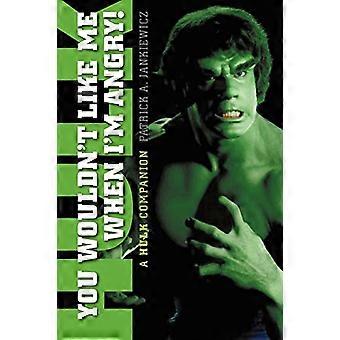 Je zou me niet leuk vinden als - I'm Angry: A Hulk - Companion