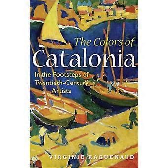 De kleuren van Catalonië: In de voetsporen van twintigste-eeuwse kunstenaars