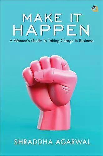 Make It Happen - Shraddha Agarwal