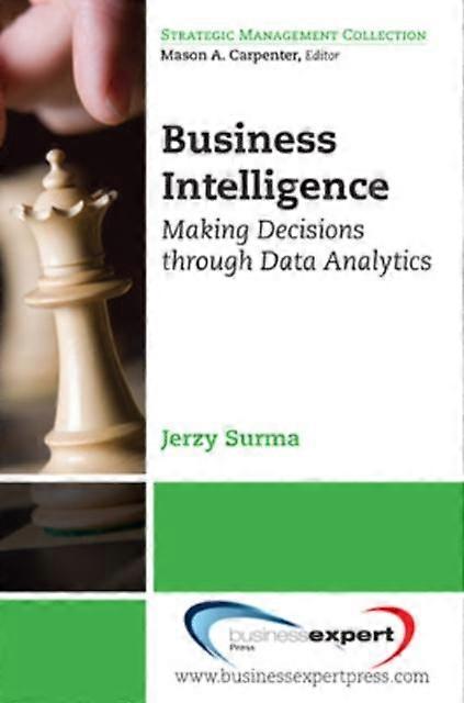 Business Intelligence Making Decisions Through Data Analytics - Jerzy Surma - Paperback - en Book