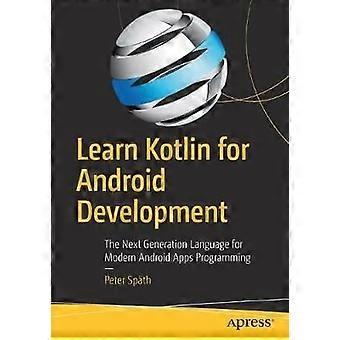 Lær Kotlin for Android-utvikling Neste generasjons språk for moderne og - Peter Spth - Paperback - en bok