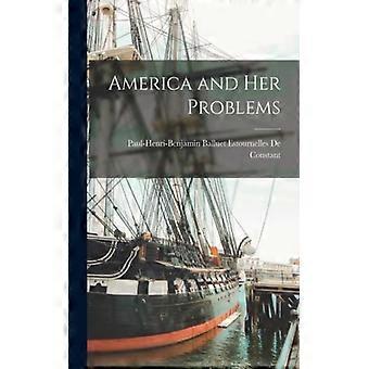 America And Her Problems - Paul-Henri-Benjamin Ball. De Constant - Paperback - English Book - History