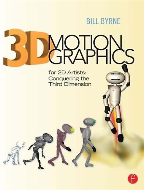 3d Motion Graphics For 2d Artists by Bill Byrne Paperback Book