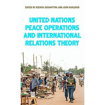 Vredesoperaties van de Verenigde Naties en theorie van internationale betrekkingen - Manchester University Press