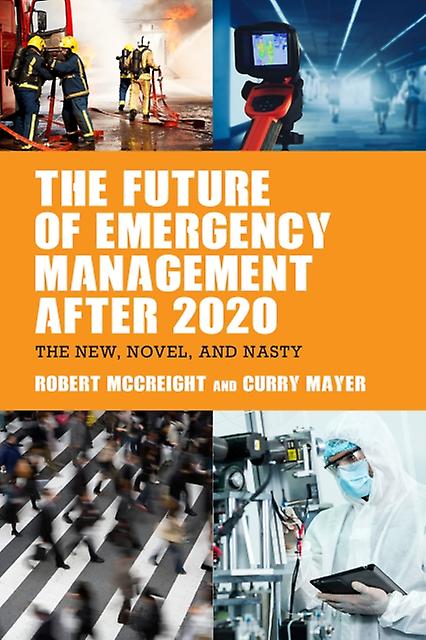 The Future Of Emergency Management After 2020 by Curry Mayer Paperback Book