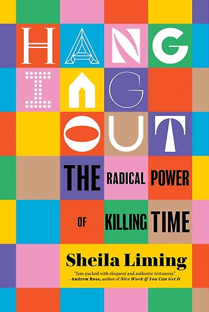 Hanging Out by Sheila Liming Hardback Book
