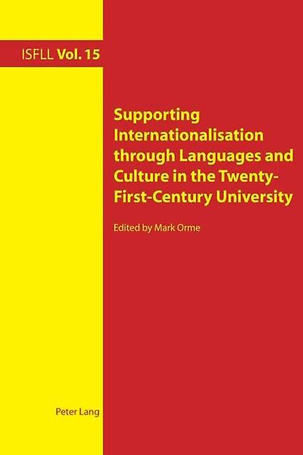 Supporting Internationalisation Through Languages And Culture In The Twentyfirst Paperback