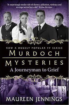 Murdoch Mysteries - Journeyman to Grief